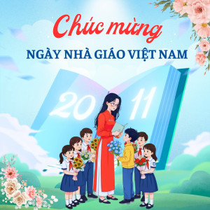 KỶ NIỆM 43 NĂM NGÀY NHÀ GIÁO VIỆT NAM (20/11/1982 – 20/11/2025)