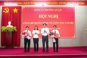 HỘI NGHỊ CÔNG BỐ CÁC QUYẾT ĐỊNH VỀ CÔNG TÁC CÁN BỘ PHƯỜNG AN LỘC