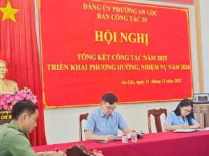 HỘI NGHỊ TỔNG KẾT CÔNG TÁC NĂM 2025 BAN CÔNG TÁC 35 PHƯỜNG AN LỘC