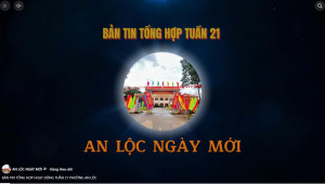 BẢN TIN TỔNG HỢP HOẠT ĐỘNG TUẦN 21 PHƯỜNG AN LỘC