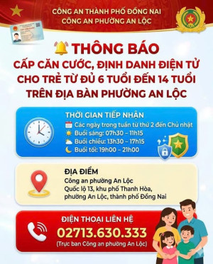 CÔNG AN PHƯỜNG AN LỘC THÔNG BÁO LỊCH THU NHẬN HỒ SƠ CẤP CĂN CƯỚC, ĐỊNH DANH ĐIỆN TỬ CHO TRẺ TỪ ĐỦ 6 TUỔI ĐẾN 14 TUỔI TRÊN ĐỊA BÀN PHƯỜNG AN LỘC!