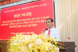 PHƯỜNG AN LỘC CÔNG BỐ QUYẾT ĐỊNH THÀNH LẬP CÁC CƠ SỞ GIÁO DỤC CÔNG LẬP VÀ CÔNG TÁC CÁN BỘ CÁC TRƯỜNG HỌC SAU SẮP XẾP
