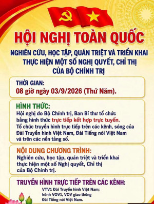 SÁNG NAY VÀO LÚC 8H NGÀY 3/9/2026, BỘ CHÍNH TRỊ, BAN BÍ THƯ TỔ CHỨC HỘI NGHỊ TOÀN QUỐC NGHIÊN CỨU, HỌC TẬP, QUÁN TRIỆT VÀ TRIỂN KHAI THỰC HIỆN MỘT SỐ NGHỊ QUYẾT, CHỈ THỊ CỦA BỘ CHÍNH TRỊ.