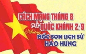 CHÀO MỪNG KỶ NIỆM 80 NĂM NGÀY CÁCH MẠNG 19/8 & QUỐC KHÁNH 2/9