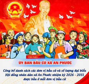 Xã An Phước - Công bố số đơn vị bầu cử và số lượng đại biểu HĐND xã An Phước nhiệm kỳ 2026 – 2031