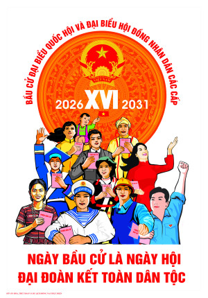 Bài tuyên truyền về cuộc bầu cử đại biểu Quốc hội khóa XVI và đại biểu Hội đồng nhân dân các cấp nhiệm kỳ 2026–2031