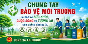 Chung tay bảo vệ môi trường, xây dựng xã An Phước “Sáng – Xanh – Sạch – Đẹp” chào mừng thành lập Thành phố Đồng Nai trực thuộc Trung ương