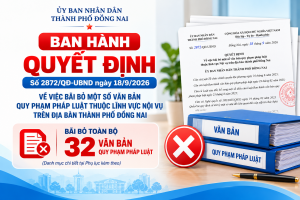 ĐỒNG NAI BÃI BỎ 32 VĂN BẢN QUY PHẠM PHÁP LUẬT THUỘC LĨNH VỰC...