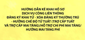 Thủ tục liên thông về đăng ký khai tử, xóa đăng ký thường trú, hưởng chế độ tử tuất (trợ cấp tuất và trợ cấp mai táng)/hỗ trợ chi phí mai táng/hưởng mai táng phí