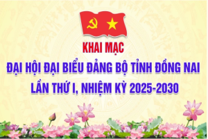 Trực tiếp Đại hội đại biểu Đảng bộ tỉnh Đồng Nai lần thứ I,...