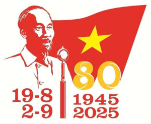 Kỷ niệm 80 năm Ngày Cách mạng tháng Tám thành công (19/8/1945 - 19/8/2025) và Quốc khánh nước Cộng hòa Xã hội Chủ nghĩa Việt Nam (02/9/1945 - 02/9/2025)