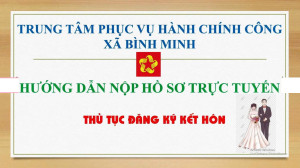 Hướng dẫn nộp hồ sơ trực tuyến thủ tục Đăng ký kết hôn