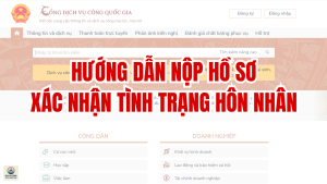 HƯỚNG DẪN NỘP HỒ SƠ XÁC NHẬN TÌNH TRẠNG HÔN NHÂN