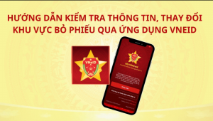 Hướng dẫn kiểm tra thông tin, thay đổi khu vực bỏ phiếu qua ứng dụng VNeID