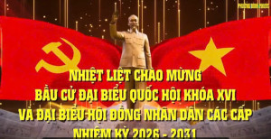 Nhiệt liệt Chào mừng ngày Bầu cử Đại biểu Quốc hội Khoá XVI và Đại biểu Hội đồng nhân dân các cấp nhiệm kỳ 2026-2031