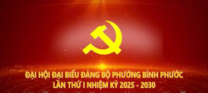 ĐẠI HỘI ĐẠI BIỂU ĐẢNG BỘ PHƯỜNG BÌNH PHƯỚC LẦN THỨ I