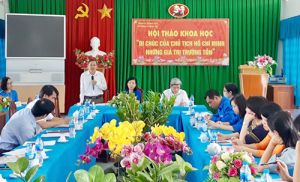 ​Hội thảo khoa học “Di chúc của Chủ tịch Hồ Chí Minh - những giá trị trường tồn”