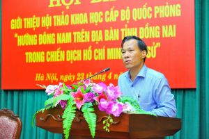 Hội thảo khoa học : “Hướng Đông Nam trên địa bàn Đồng Nai trong chiến dịch Hồ Chí Minh lịch sử”