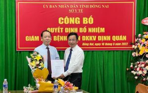 Bổ nhiệm Giám đốc Bệnh viện Đa khoa khu vực Định Quán