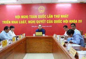 Hội nghị toàn lần thứ nhất triển khai luật, nghị quyết của Quốc hội khoá XV