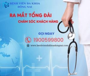 Bệnh viện Đa khoa Đồng Nai ra mắt tổng đài chăm sóc khách hàng