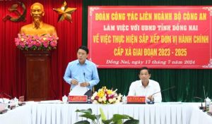 Đoàn công tác của Trung ương làm việc tại Đồng Nai về sắp xếp đơn vị hành chính cấp xã giai đoạn 2023-2025