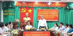 Tỉnh uỷ kiểm tra kết quả thực hiện Nghị quyết, Chỉ thị tại huyện Nhơn Trạch năm 2024