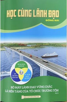 Xuất bản ấn phẩm “Học cùng lãnh đạo Đồng Nai” kỳ 3