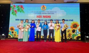 Công đoàn ngành giáo dục Đồng Nai bàn giao 70 công đoàn cơ sở về các huyện, thành phố