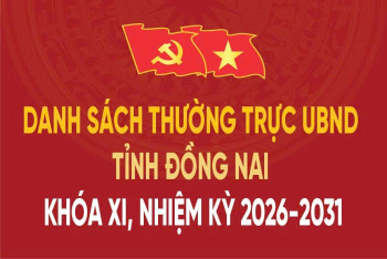 [Infographic] Danh sách Thường trực UBND tỉnh Đồng Nai khóa XI, nhiệm kỳ 2026-2031