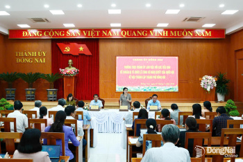 Tiếp tục chuẩn bị chu đáo cho lễ công bố Nghị quyết của Quốc hội về thành lập thành phố Đồng Nai