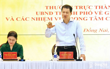 Thường trực Thành ủy Đồng Nai làm việc với cán bộ chủ chốt thành phố về giải pháp tăng trưởng kinh tế và các nhiệm vụ trọng tâm cần triển khai
