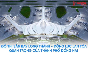 [Video] Đô thị sân bay - Tầm vóc mới, động lực mới của Đồng Nai