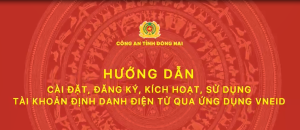 Hướng dẫn cài đặt, đăng ký, kích hoạt, sử dụng tài khoản định danh điện tử qua ứng dụng VNEID