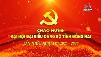 Chào mừng Đại hội Đại biểu Đảng bộ tỉnh Đồng Nai lần thứ I, nhiệm kỳ 2025-2030