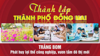 Trảng Bom – Phát huy lợi thế công nghiệp, vươn tầm đô thị mới