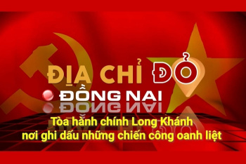 [Chuỗi Video] Địa chỉ đỏ Đồng Nai: Tòa hành chính Long Khánh, nơi ghi dấu những chiến công oanh liệt