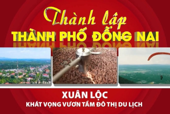 Xuân Lộc - Khát vọng vươn tầm đô thị du lịch