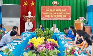 Hội thảo khoa học “Di chúc của Chủ tịch Hồ Chí Minh - những giá trị trường tồn”