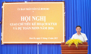 XÃ BOM BO TỔ CHỨC HỘI NGHỊ GIAO CHỈ TIÊU KẾ HOẠCH KTXH VÀ DỰ TOÁN NGÂN SÁCH NHÀ NƯỚC NĂM 2026