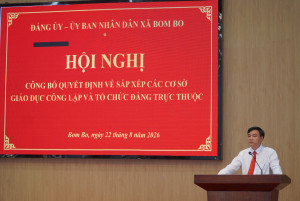 XÃ BOM BO CÔNG BỐ CÁC QUYẾT ĐỊNH VỀ SẮP XẾP CÁC CƠ SỞ GIÁO DỤC CÔNG LẬP VÀ TỔ CHỨC ĐẢNG TRỰC THUỘC