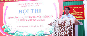 BẾ MẠC VÀ TRAO GIẢI HỘI THI BÁO CÁO VIÊN, TUYÊN TRUYỀN VIÊN GIỎI XÃ BÙ GIA MẬP NĂM 2026: ĐƯA NGHỊ QUYẾT ĐẢNG VÀO TÂM TRÍ VÀ HÀNH ĐỘNG