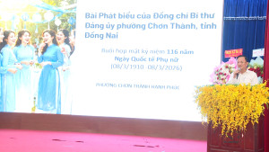 TOÀN VĂN BÀI PHÁT BIỂU của đồng chí Bí thư Đảng ủy phường Chơn Thành tại buổi họp mặt kỷ niệm 116 năm Ngày Quốc tế Phụ nữ (08/3/1910 – 08/3/2026)