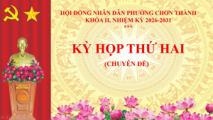 KỲ HỌP THỨ 2 HĐND PHƯỜNG CHƠN THÀNH KHÓA II, NHIỆM KỲ 2026-2031