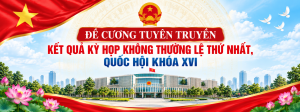 ĐỀ CƯƠNG TUYÊN TRUYỀN KẾT QUẢ KỲ HỌP KHÔNG THƯỜNG LỆ THỨ...