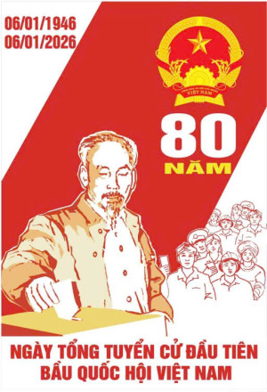 Bài Tuyên truyền kỷ niệm 80 năm ngày tổng tuyển cử đầu tiên bầu Quốc hội Việt Nam (06/01/1946 - 06/01/2026)