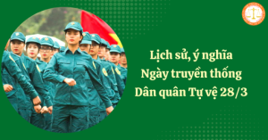 Lịch sử, ý nghĩa Ngày truyền thống Dân quân Tự vệ 28/3  Kỷ niệm 91 năm ngày truyền thống lực lượng Dân quân tự vệ Việt Nam (28/3/1935- 28/3/2026).