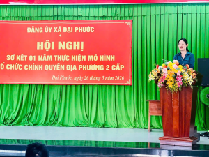 Đảng ủy xã Đại Phước tổ chức Sơ kết 01 năm thực hiện sắp xếp đơn vị hành chính các cấp và hoạt động của chính quyền địa phương 02 cấp.