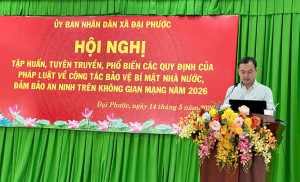 UBND xã Đại Phước tổ chức hội nghị tuyên truyền, phổ biến công tác bảo vệ bí mật nhà nước, bảo đảm an ninh trên không gian mạng năm 2026
