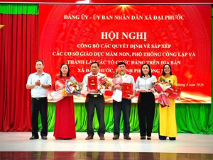 Đại Phước tổ chức Lễ công bố các Quyết định về sắp xếp các cơ sở giáo dục mầm non, phổ thông công lập và thành lập các tổ chức Đảng.